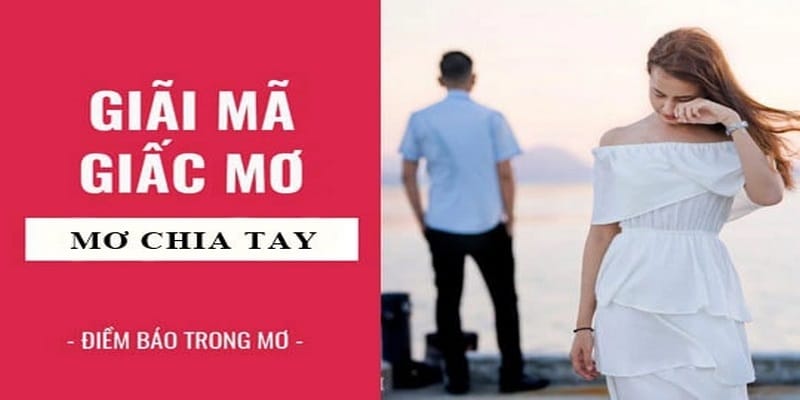 Giải mã giấc mơ chia ly đánh con lô nào cho người mới bắt đầu 