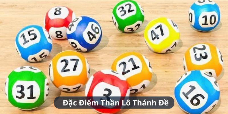 Phân tích các đặc điểm của thần lô và thánh đề